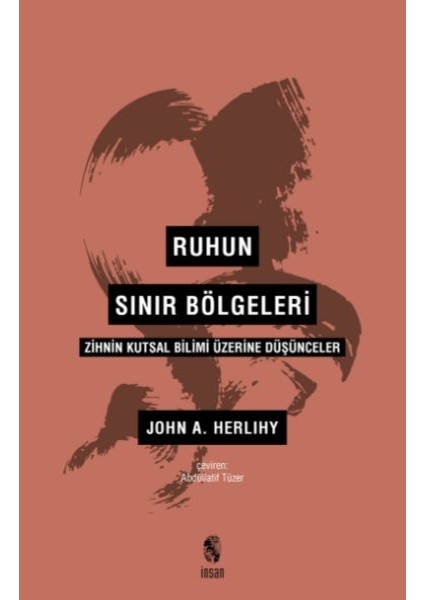 Ruhun Sınır Bölgeleri - Zihnin Kutsal Bilimi Üzerine Düşünceler