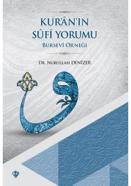 Kur'an'ın Sufi Yorumu - Bursevi Örneği