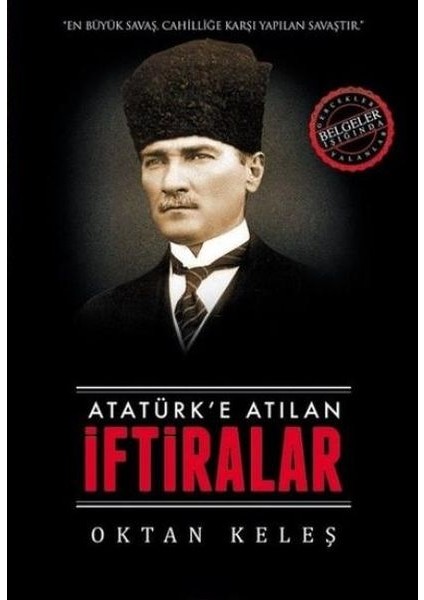 Atatürk’e Atılan Iftiralar