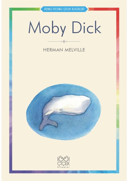 Moby Dick - Renkli Resimli Çocuk Klasikleri