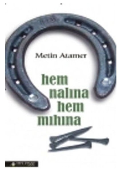 Hem Nalına Hem Mıhına