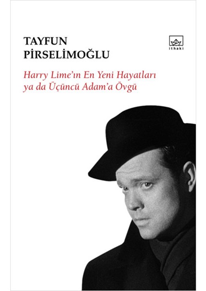 Harry Lime'in En Yeni Hayatları Ya Da Üçüncü Adam'a Övgü