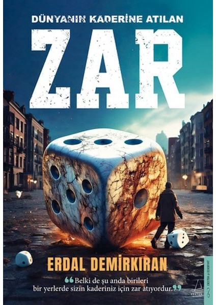 Dünyanın Kaderine Atılan Zar