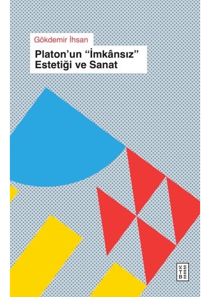 Platon’un « Imkânsıs » Estetiği ve Sanat