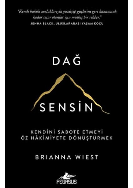 Dağ Sensin: Kendini Sabote Etmeyi Öz Hakimiyete Dönüştürmek