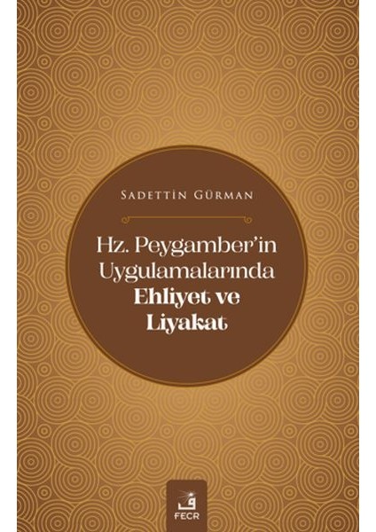 Hz. Peygamber'in Uygulamalarında Ehliyet ve Liyakat