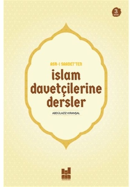Asr-I Saadet'ten Islam Davetçilerine Dersler