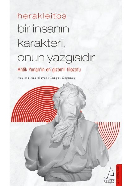 Herakleitos - Bir Insanın Karakteri, Onun Yazgısıdır