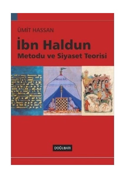 Ibn Haldun Metodu ve Siyaset Teorisi