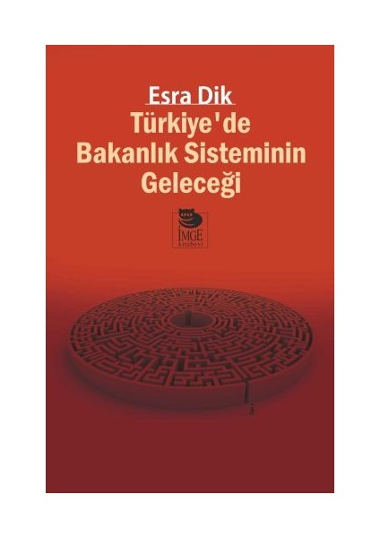 Türkiye’de Bakanlık Sisteminin Geleceği
