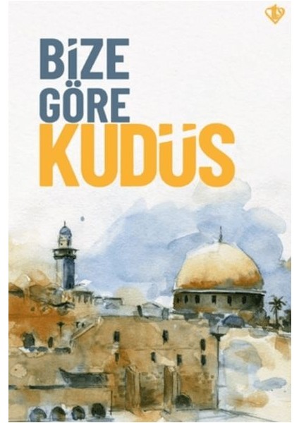 Bize Göre Kudüs