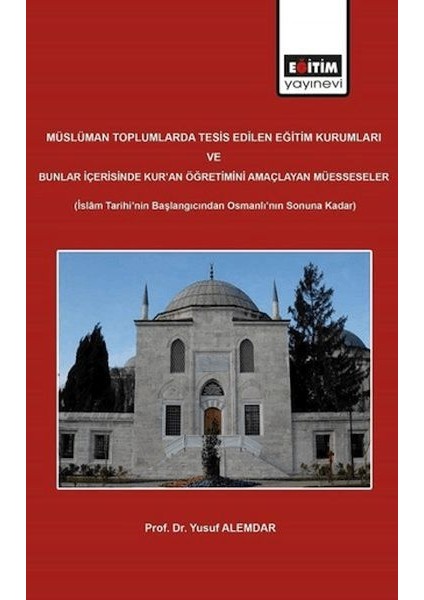Müslüman Toplumlarda Tesis Edilen Eğitim Kurumları