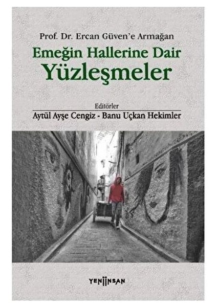 Emeğin Hallerine Dair Yüzleşmeler
