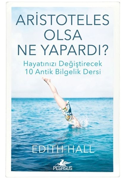 Aristoteles Olsa Ne Yapardı?