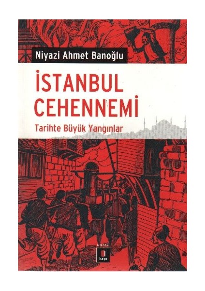 Istanbul Cehennemi Tarihte Büyük Yangınlar