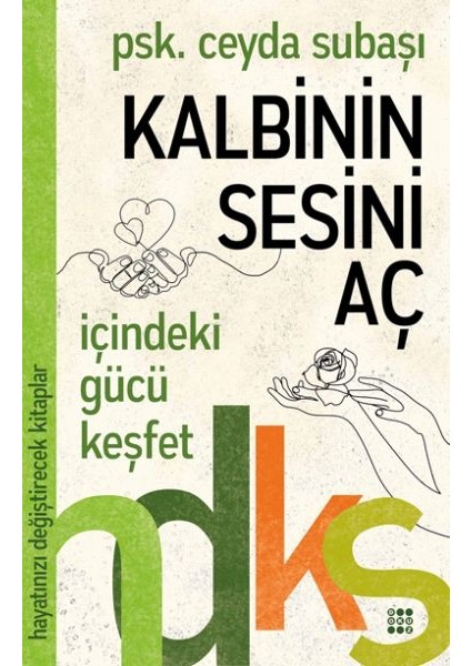 Kalbinin Sesini Aç - Hayatınızı Değiştirecek Kitaplar Serisi