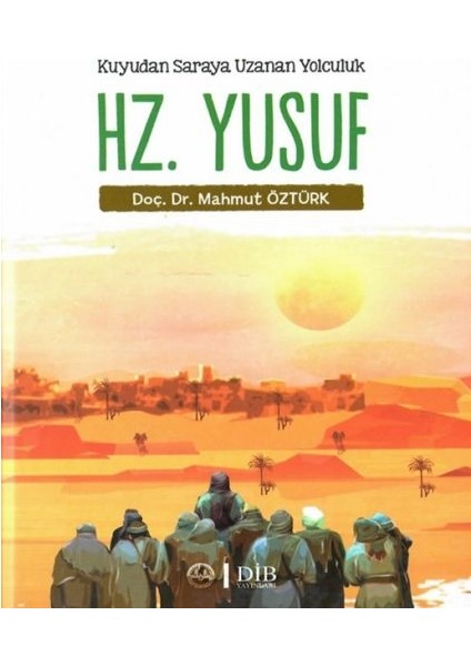 Kuyudan Saraya Uzanan Yolculuk Hz. Yusuf