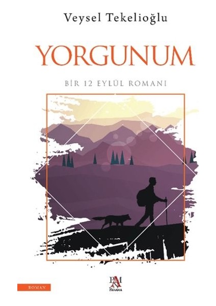 Yorgunum ;bir 12 Eylül Romanı