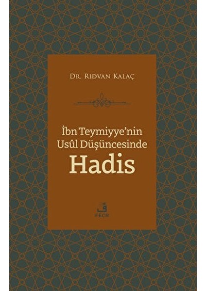 Ibn Teymiyye'nin Usul Düşüncesinde Hadis