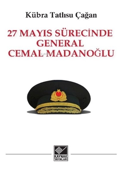 27 Mayıs Sürecinde General Cemal Madanoğlu