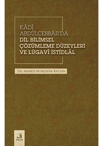 Kadi Abdülcebbar'da Dil Bilimsel Çözümleme Düzeyleri ve Lügavi Istidlal