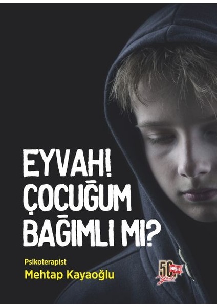 Eyvah! Çocuğum Bağımlı Mı?