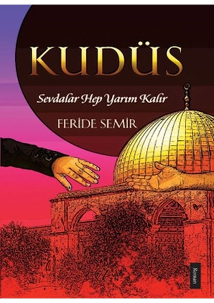 Kudüs; Sevdalar Hep Yarım Kalır