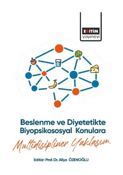 Beslenme ve Diyetetikte Biyopsikososyal Konulara Multidisipliner Yaklaşım