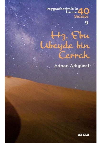 Hz. Ebu Ubeyde Bin Cerrah - Peygamberimiz'in Izinde 40 Sahabi - 9