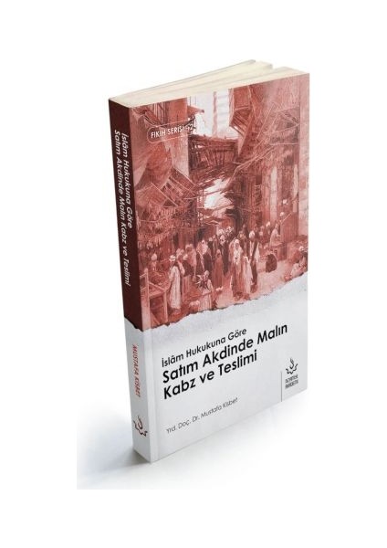 Islam Hukukuna Göre Satım Akdinde Malın Kabz ve Teslimi