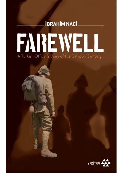 Farewell - A Turkish Officers Diary Of The Gallioli Campaign