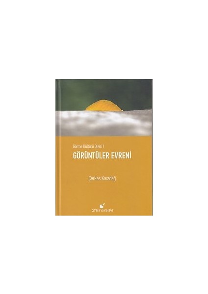 Görme Kültürü Dizisi 1 - Görüntüler Evreni (Ciltli)