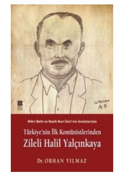 Türkiye'nin Ilk Komünistlerinden Zileli Halil Yalçınkaya