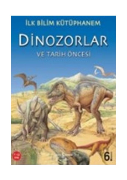 Ilk Bilim Kütüphanem Dinozorlar ve Tarih Öncesi