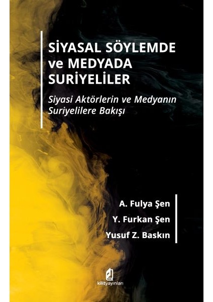 Siyasal Söylemde ve Medyada Suriyeliler -Siyasi Aktörlerin ve Medyanın Suriyelilere Bakışı