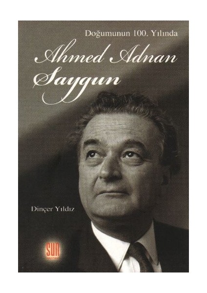 Doğumunun 100. Yılında Ahmed Adnan Saygun