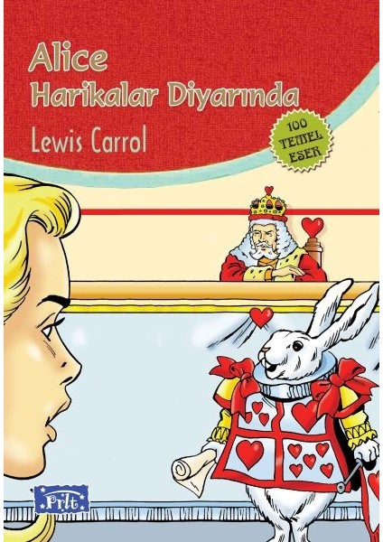 Alice Harikalar Diyarında (100 Temel Eser - Ilköğretim)