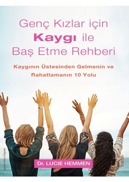 Genç Kızlar Için Kaygı ile Baş Etme Rehberi