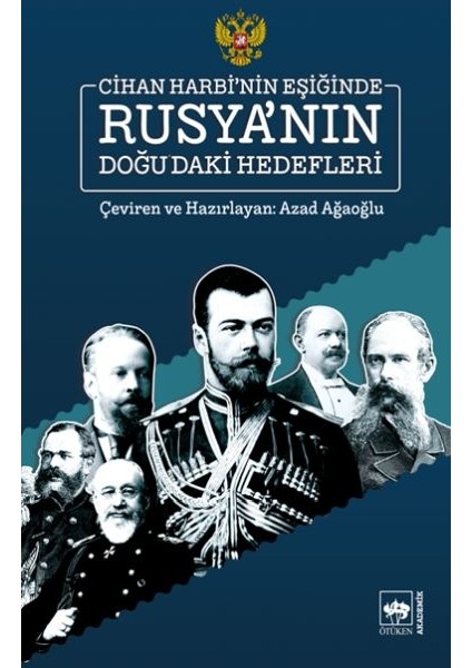 Cihan Harbinin Eşiğinde Rusyanın Doğudaki Hedefleri
