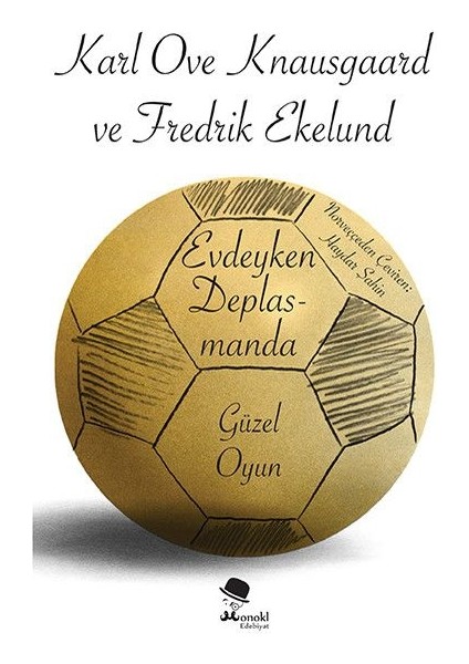 Evdeyken Deplasmanda: Güzel Oyun