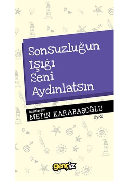 Sonsuzluğun Işığı Seni Aydınlatsın