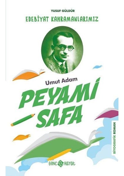 Umut Adam Peyami Safa - Edebiyat Kahramanlarımız 3