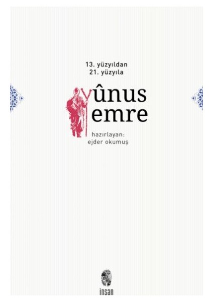 13. Yüzyıldan 21. Yüzyıla Yunus Emre