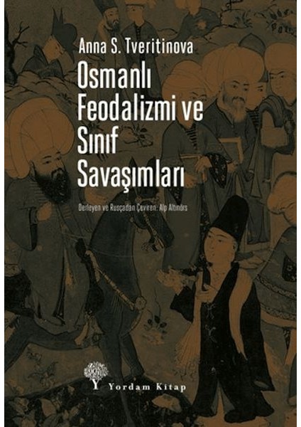 Osmanlı Feodalizmi ve Sınıf Savaşımları