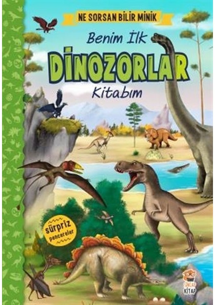 Ne Sorsan Bilir Minik - Benim Ilk Dinozorlar Kitabım