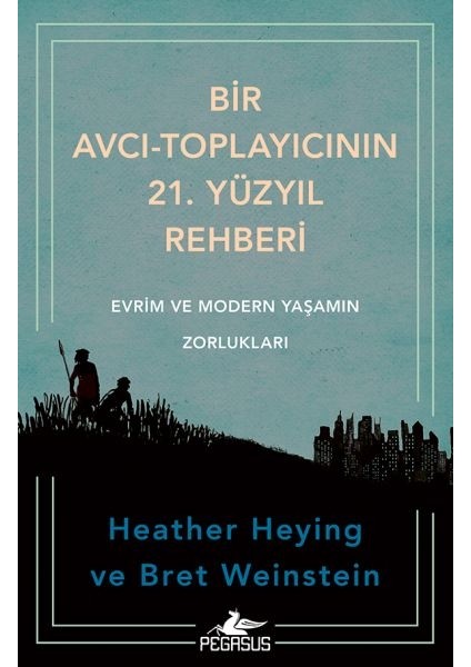 Bir Avcı-Toplayıcının 21. Yüzyıl Rehberi: Evrim ve Modern Yaşamın Zorlukları
