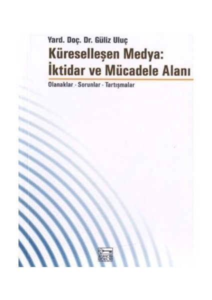 Küreselleşen Medya:iktidar ve Mücadele Alanı