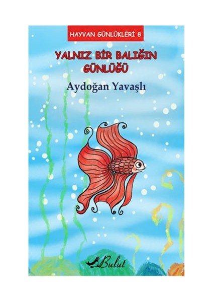 Hayvan Günlükleri 8 - Yalnız Bir Balığın Günlüğü