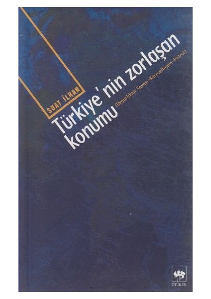 Türkiye’nin Zorlaşan Konumu