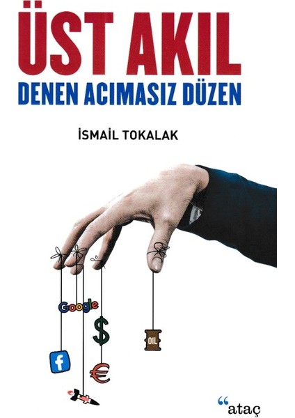 Üst Akıl Denen Acımasız Düzen